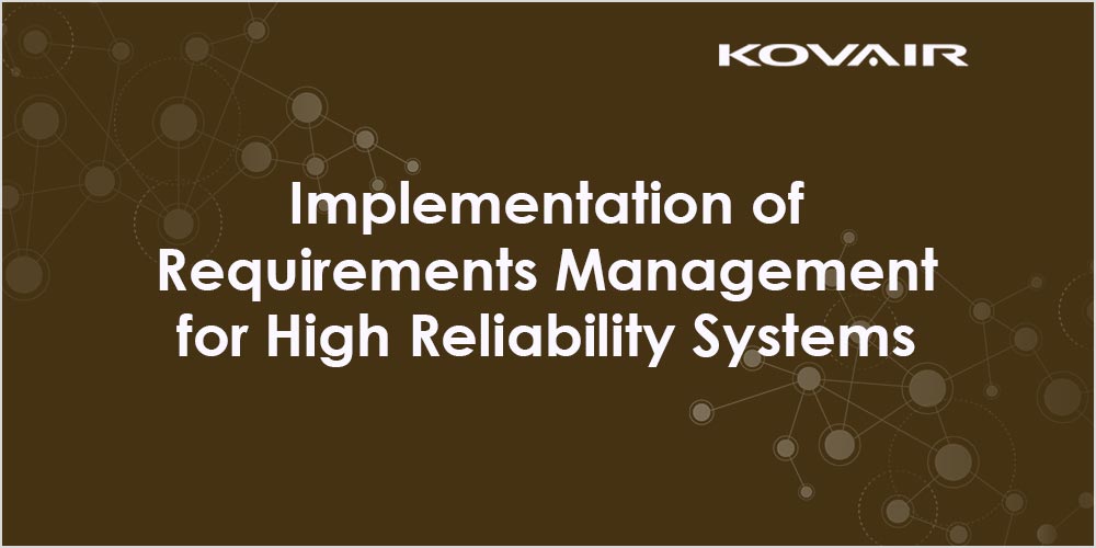 Case Study: Implementation of Requirements Management for High Reliability Systems