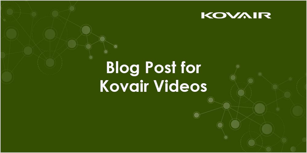 Blog Post for Kovair Videos