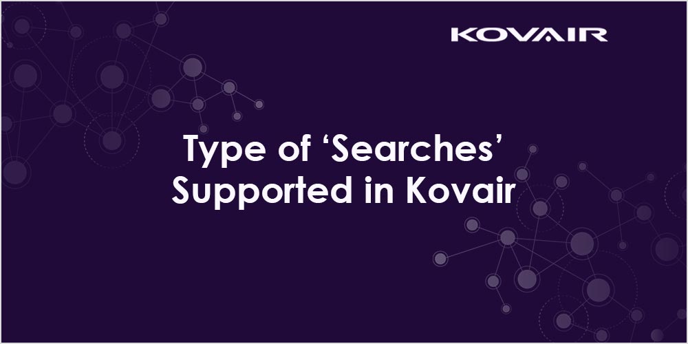 Type of ‘Searches’ Supported in Kovair