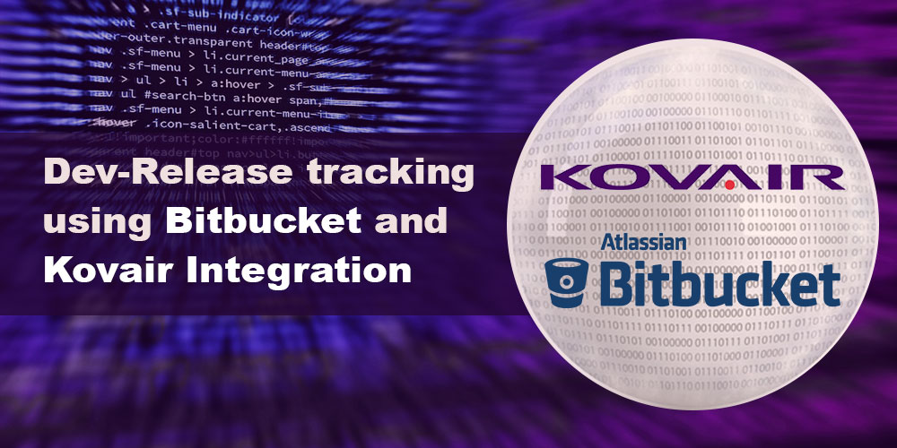 Dev-Release Tracking using Bitbucket and Kovair Integration 