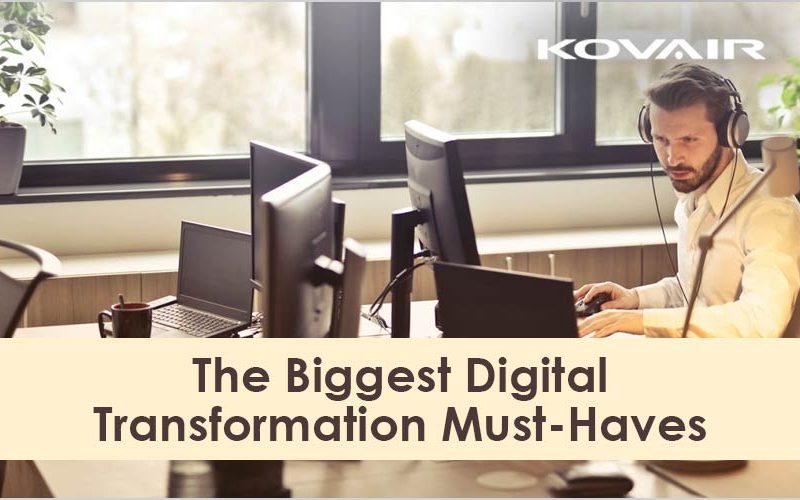 The Biggest Digital Transformation Must-Haves