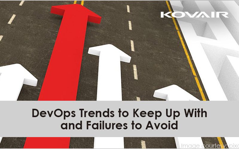 DevOps Trends to Keep Up With and Failures to Avoid