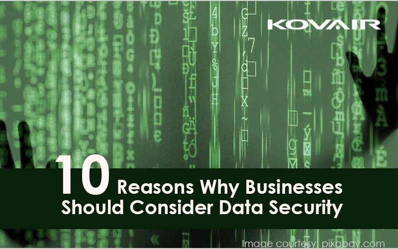10 Reasons Why Businesses Should Consider Data Security