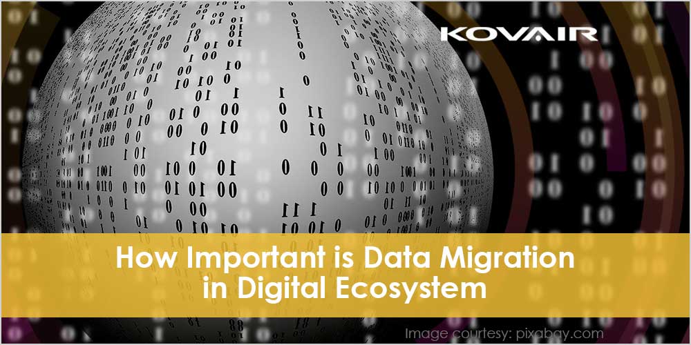 How Important is Data Migration in Digital Ecosystem