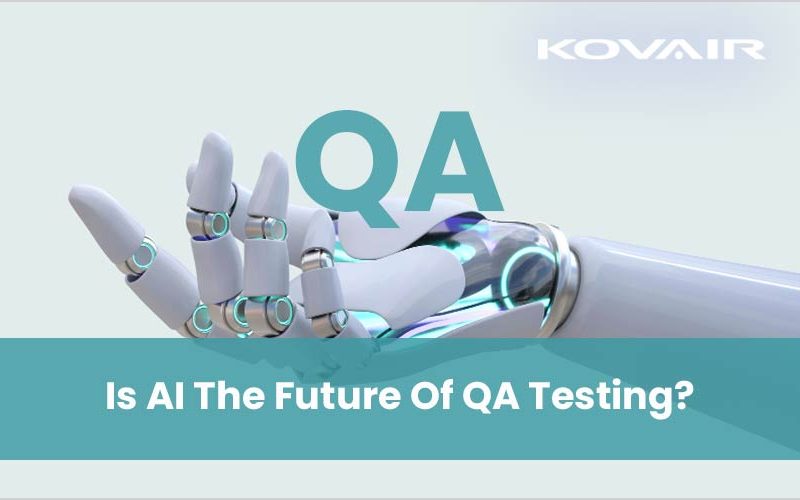 Is AI The Future Of QA Testing?