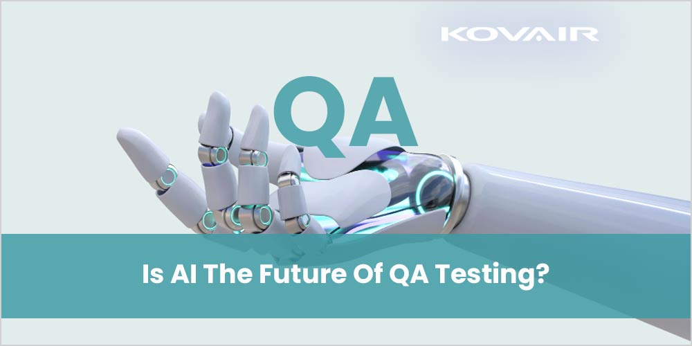 Is AI The Future Of QA Testing?