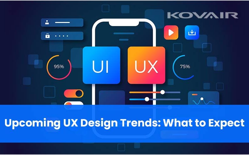 Upcoming UX Design Trends: What to Expect