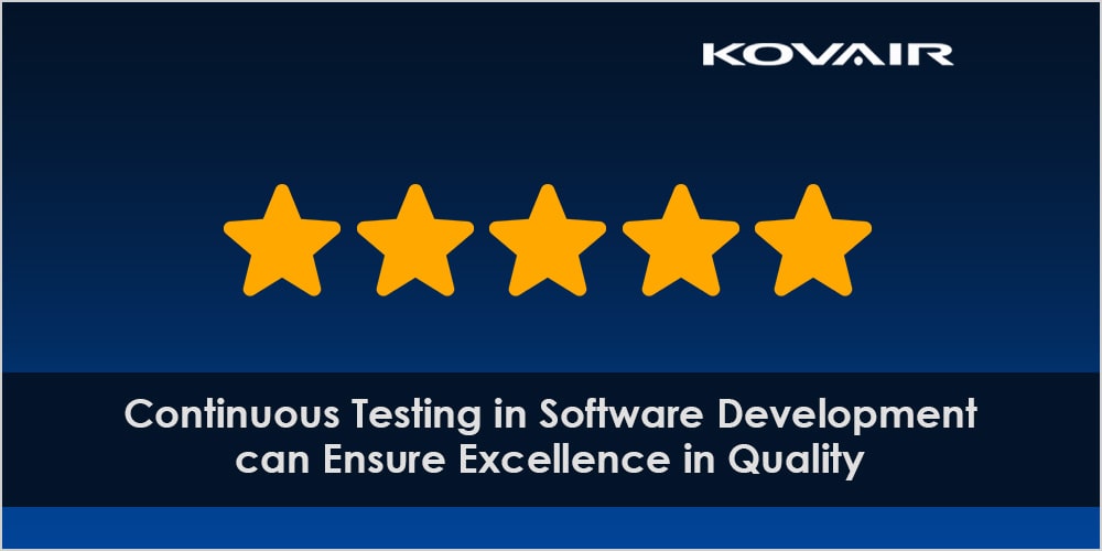 Continuous Testing in Software Development can Ensure Excellence in Quality