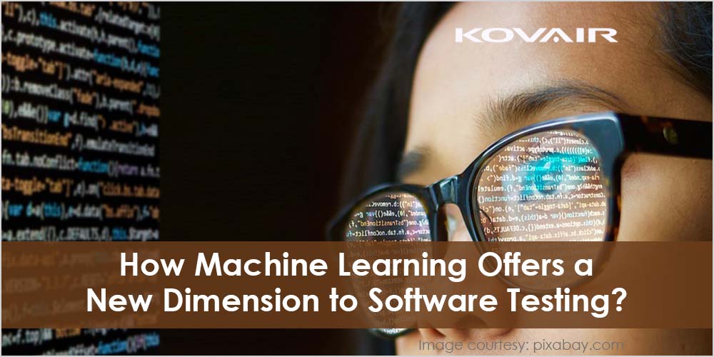 Machine Learning Offers a New Dimension to Software Testing