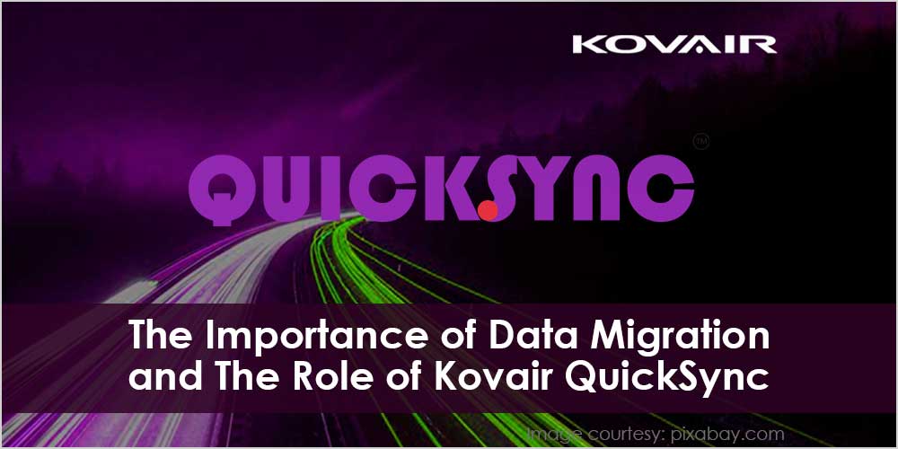 The Importance of Data Migration and The Role of Kovair QuickSync
