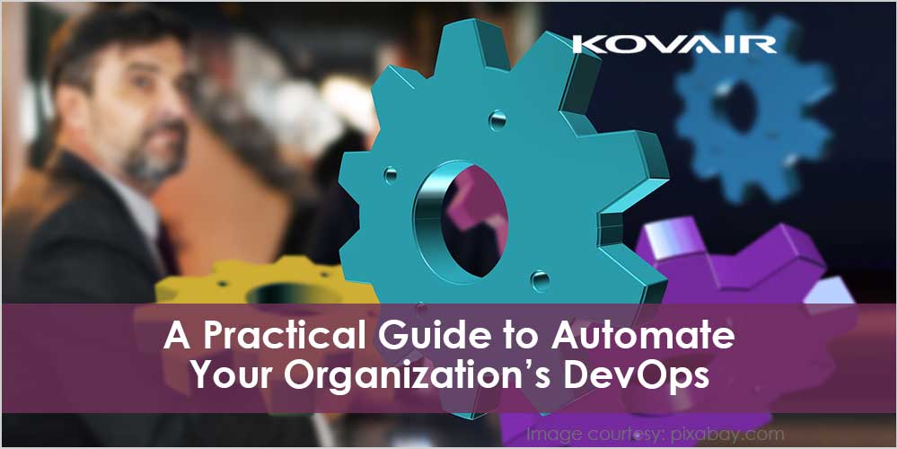 A Practical Guide to Automate Your Organization’s DevOps