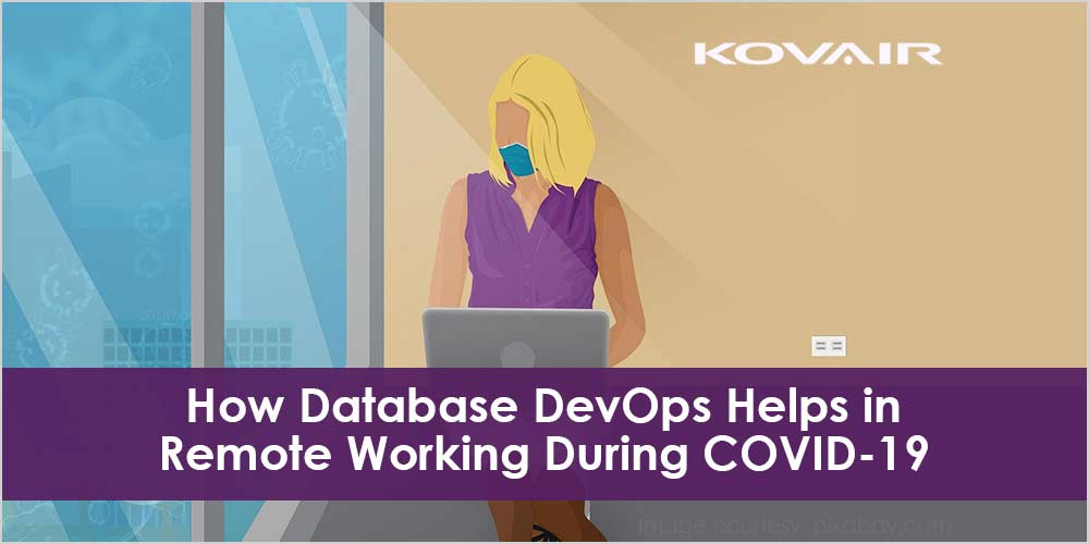 How Database DevOps Helps in Remote Working During COVID-19
