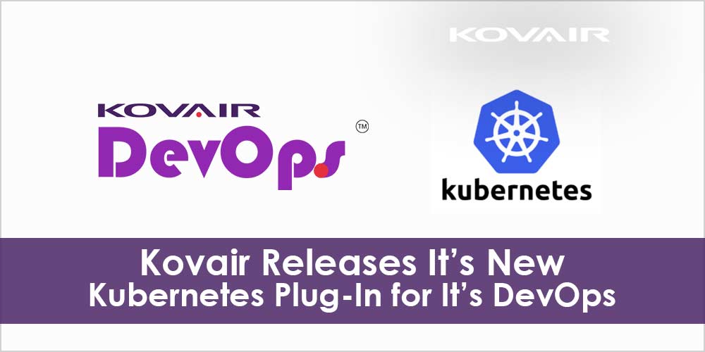 Kovair Releases It’s New Kubernetes Plug-In for It’s DevOps
