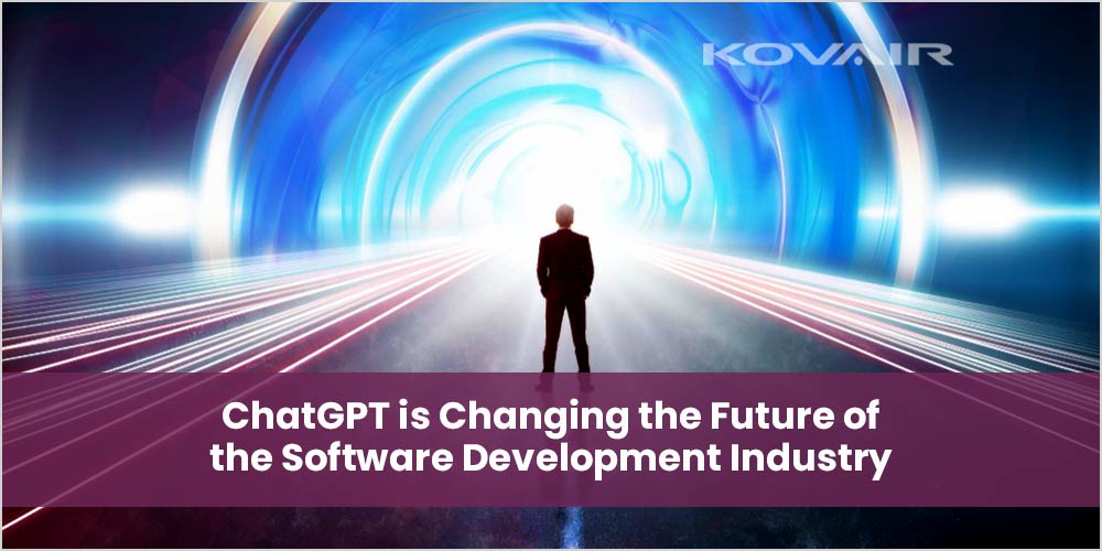 ChatGPT is changing the future of software development industry