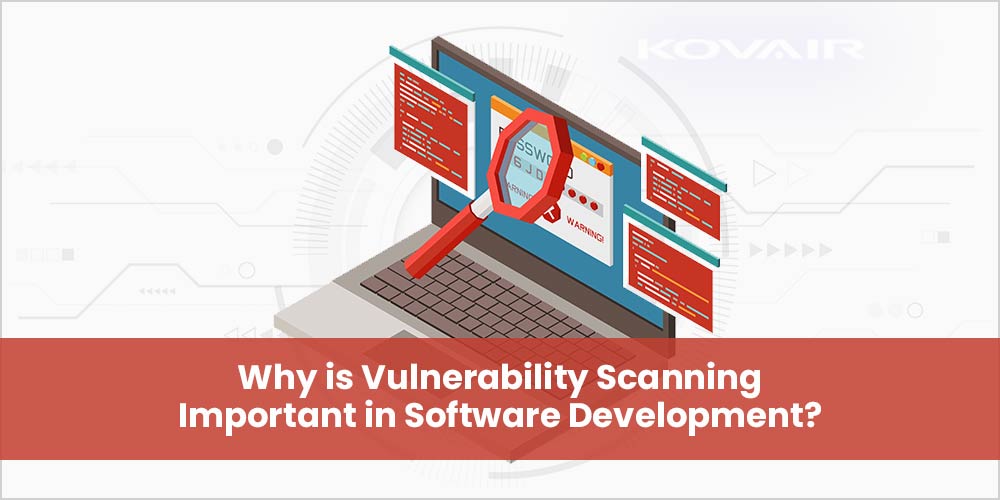 Vulnerability Scanning Important in Software Development