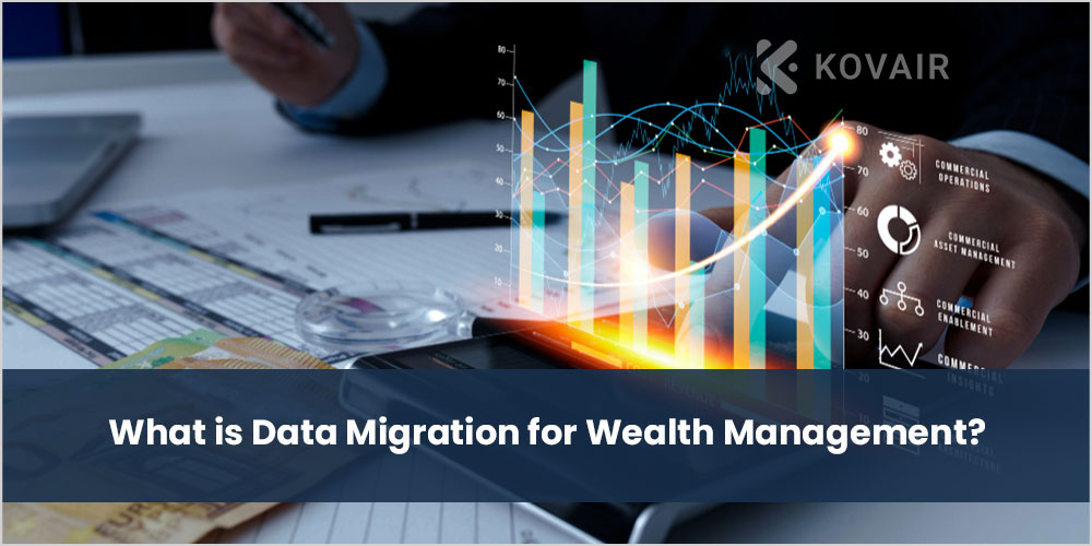Data Migration for Wealth Management