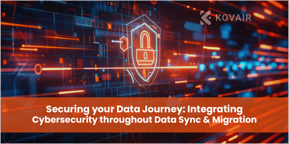 Cybersecurity Throughout Data Sync and Migration