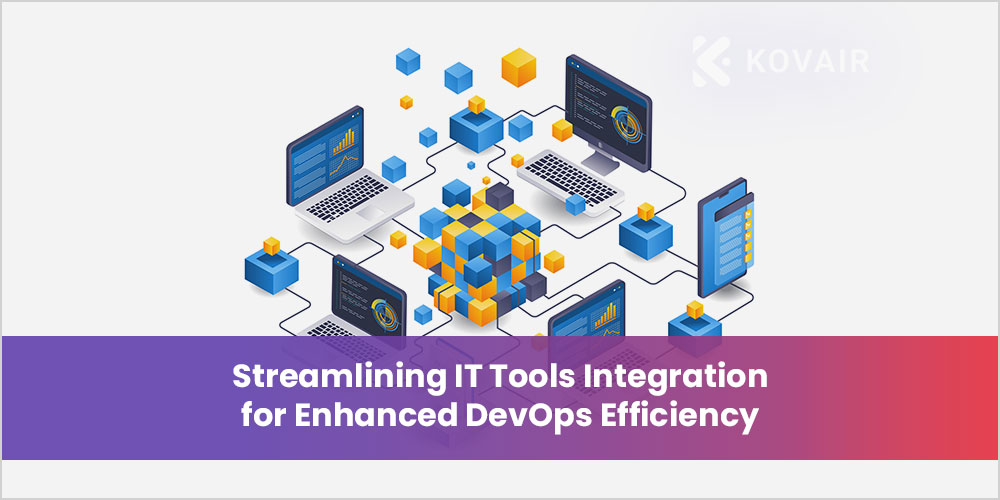 IT Tools Integration for Enhanced DevOps Efficiency