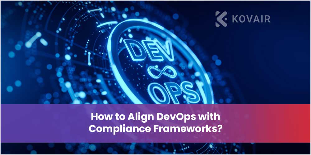 Align DevOps with Compliance Frameworks