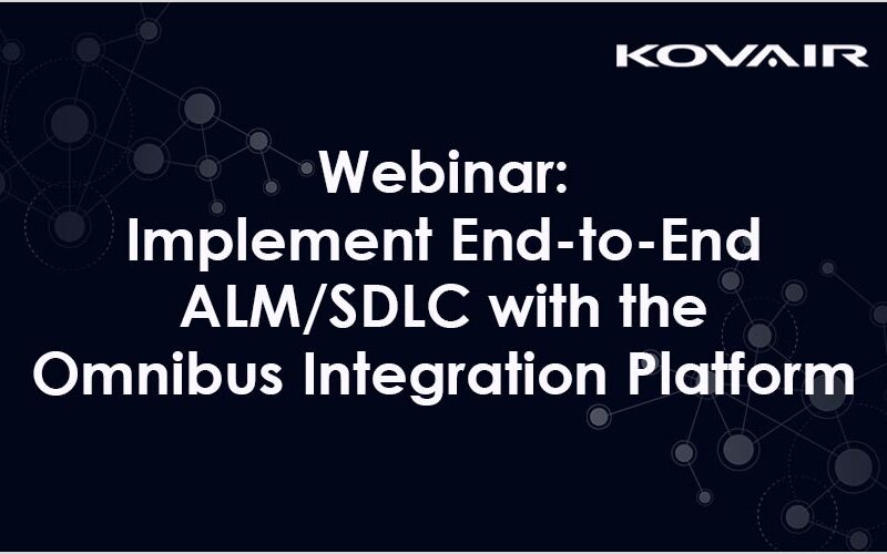 Webinar: Implement End-to-End ALM/SDLC with the Omnibus Integration Platform