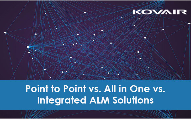 Point to Point vs. All in One vs. Integrated ALM Solutions