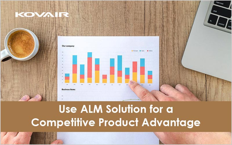 Use ALM Solution for a Competitive Product Advantage