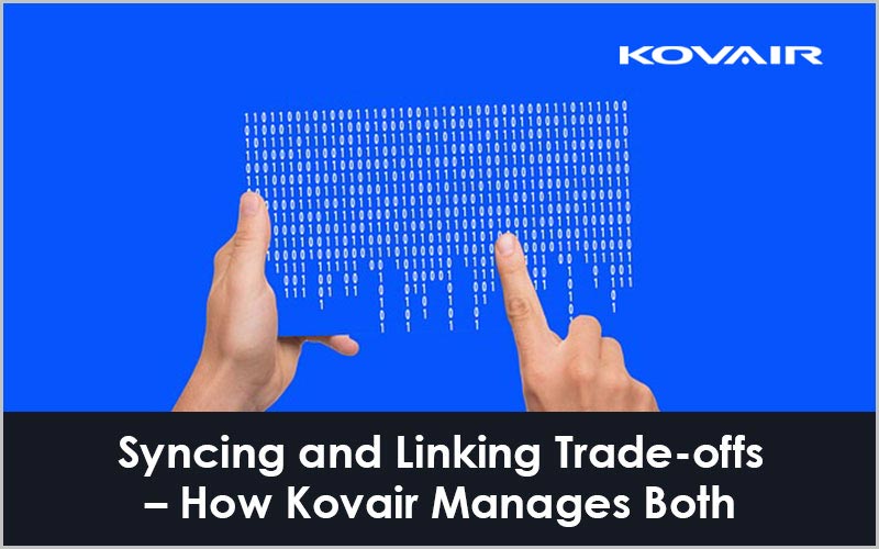 Syncing and Linking Trade-offs – How Kovair Manages Both