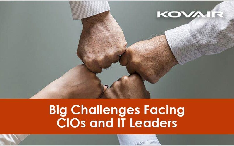 Big Challenges Facing CIOs and IT Leaders