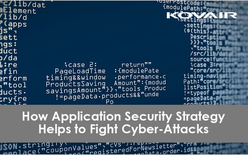 How Application Security Strategy Helps to Fight Cyber-Attacks