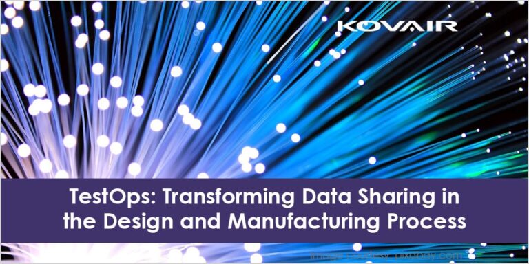 TestOps: Transforming Data Sharing in Design Manufacturing - Kovair Blog
