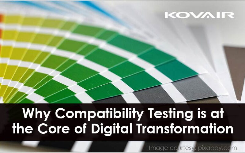 Compatibility Testing is the Core of Digital Transformation