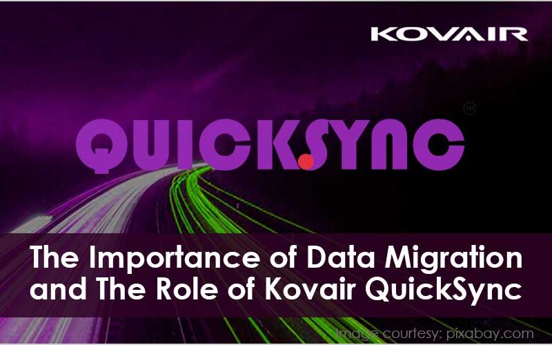 The Importance of Data Migration and The Role of Kovair QuickSync