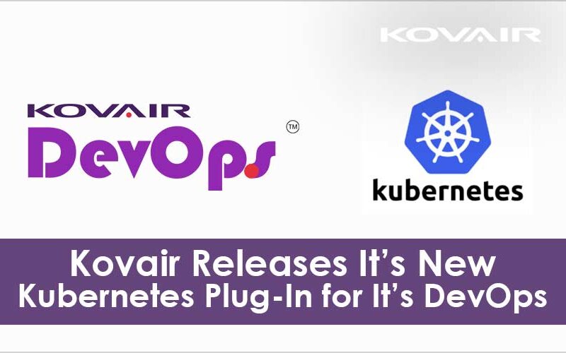 Kovair Releases It’s New Kubernetes Plug-In for It’s DevOps