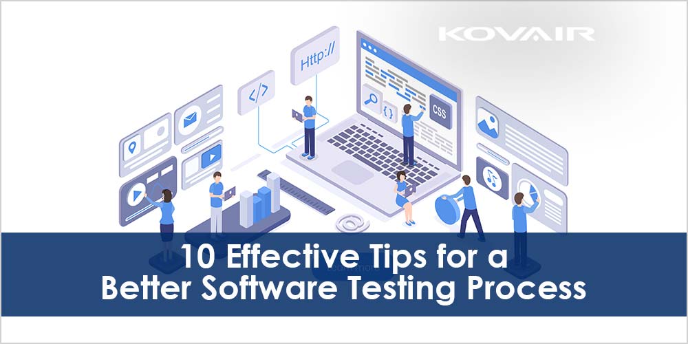 10 Effective Tips for a Better Software Testing Process - Kovair Blog