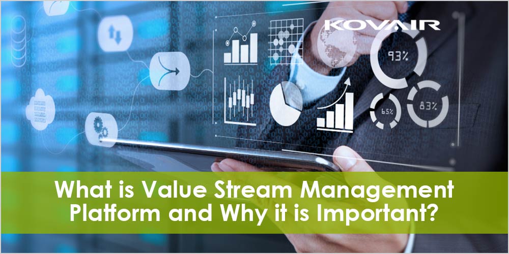 Importance of Value Stream Management Platform - Kovair Blog