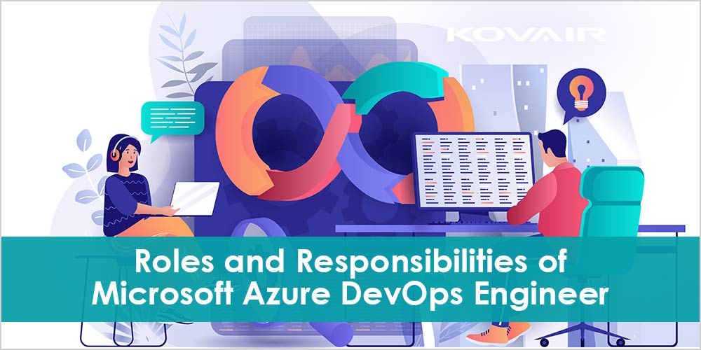 Microsoft Azure DevOps Engineer Roles, Responsibilities Kovair Blog