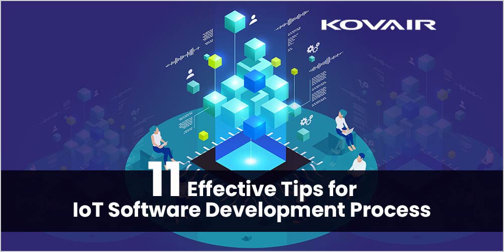 11 Effective Tips for IoT Software Development Process - Kovair Blog