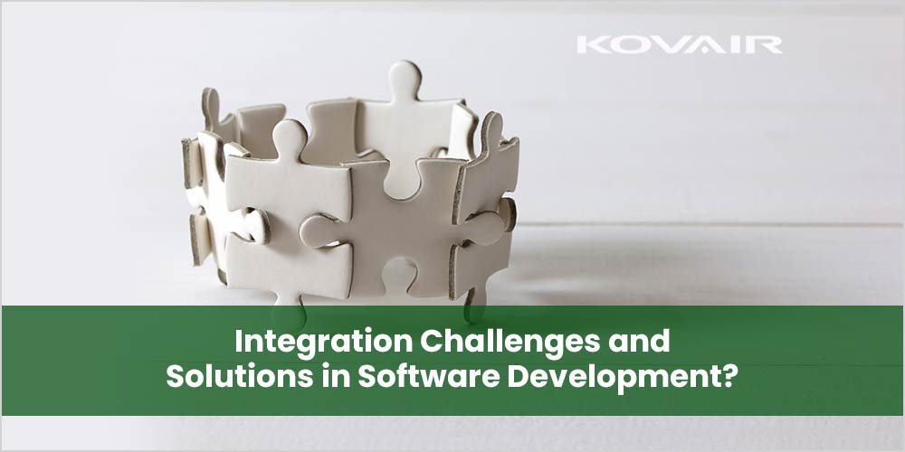 Integration Challenges in Software Development - Kovair Blog