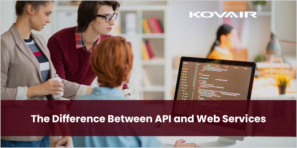 The Difference Between API and Web Services - Kovair Blog