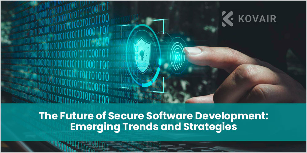 The Future of Secure Software Development - Kovair Blog
