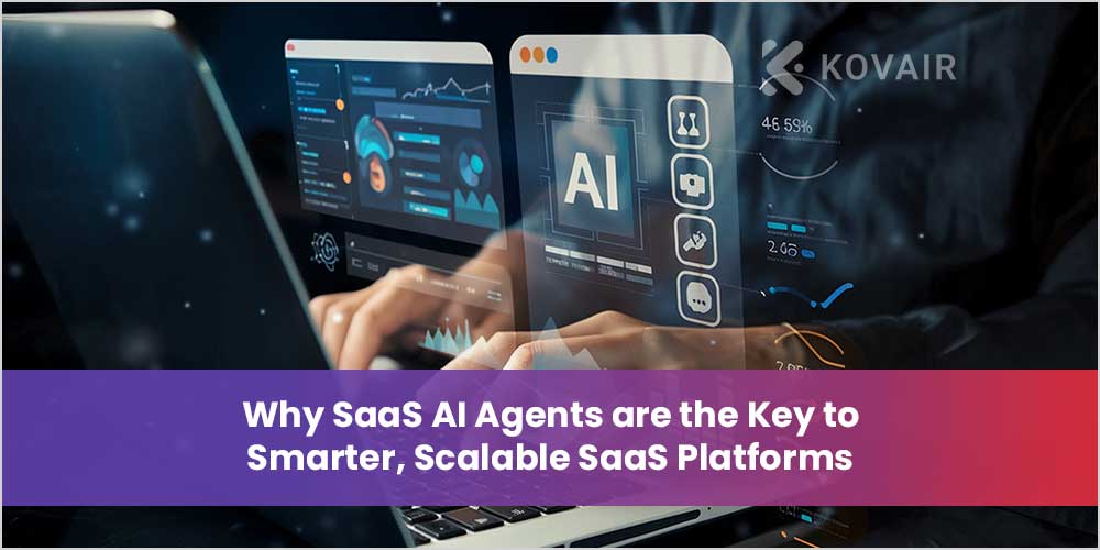 Why SaaS AI Agents are the Key to Smarter - Kovair Blog