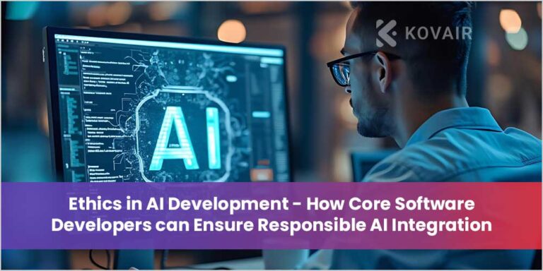 Core Software Developers can Ensure Responsible AI Integration - Kovair ...