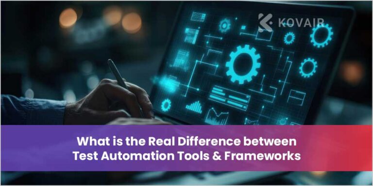 Real Difference Between Test Automation Tools & Frameworks - Kovair Blog