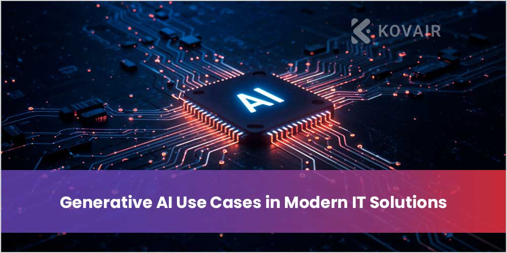 Generative AI Use Cases in Modern IT Solutions