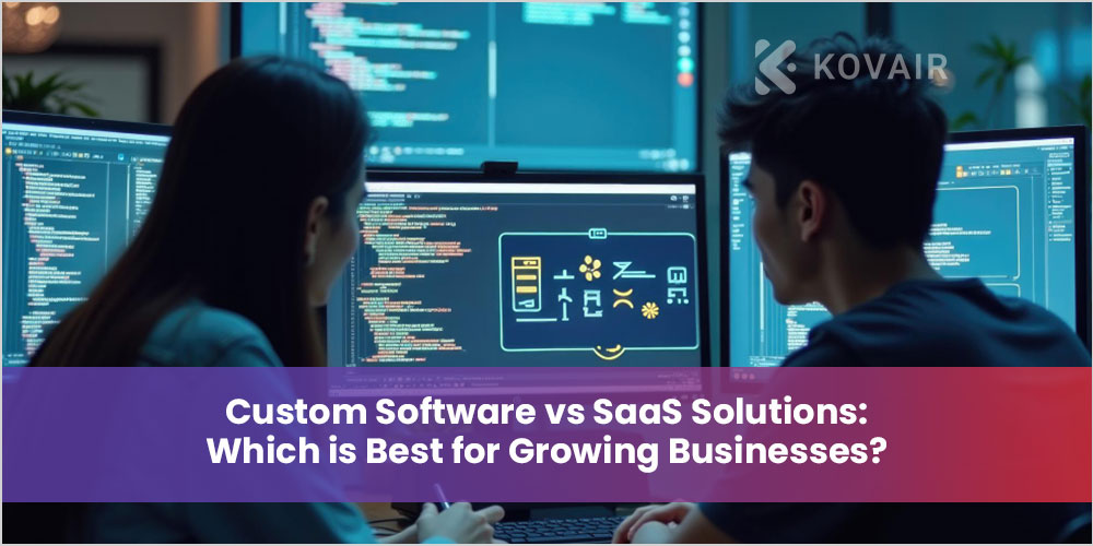 Custom Software vs SaaS Solutions