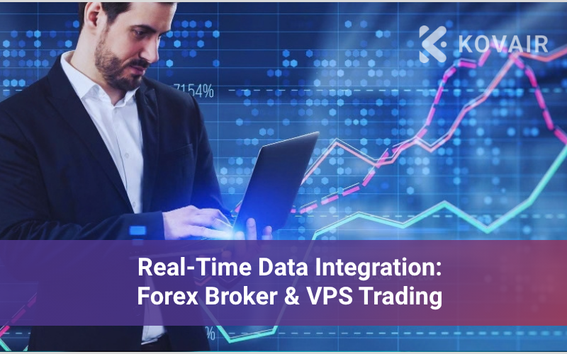 Real-Time Data Integration: Forex Broker & VPS Trading