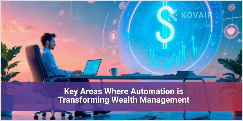 Key Areas Where Automation Is Transforming Wealth Management