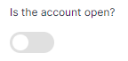 Is the account open? slider