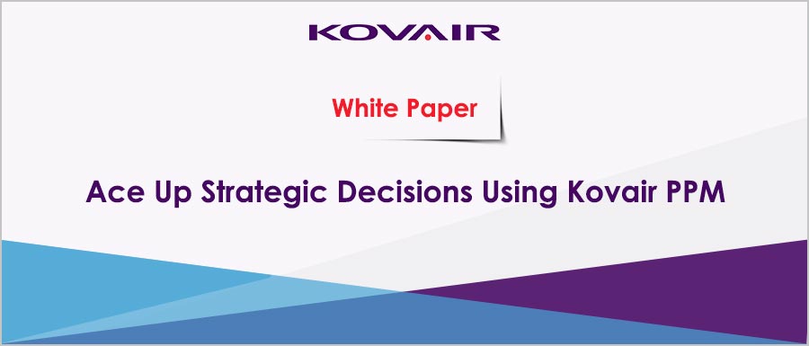 Ace Up Strategic Decisions Using Kovair PPM